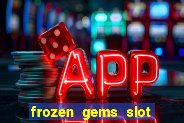 frozen gems slot free play