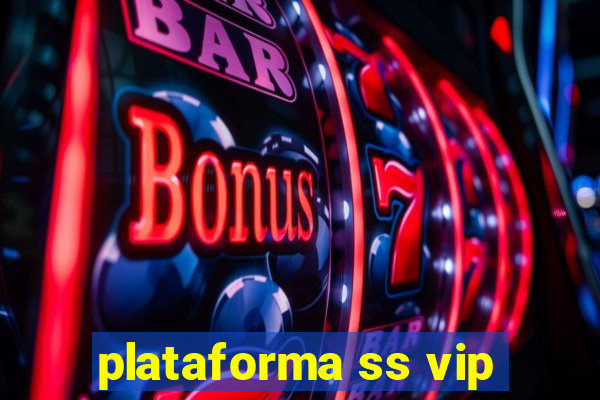 plataforma ss vip