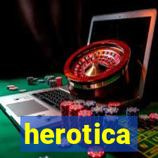 herotica