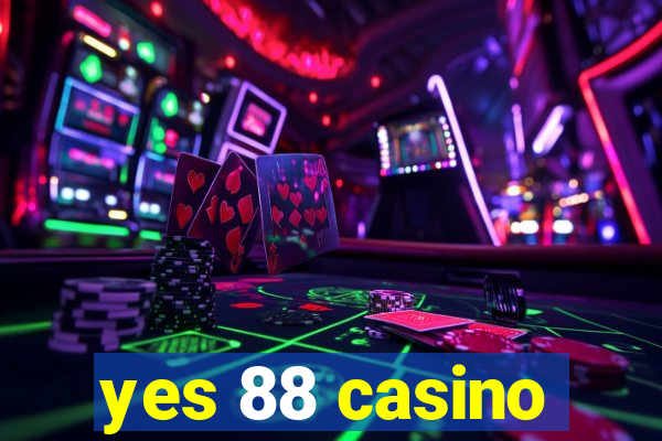 yes 88 casino