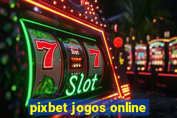 pixbet jogos online