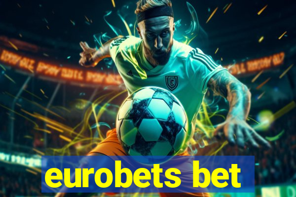 eurobets bet