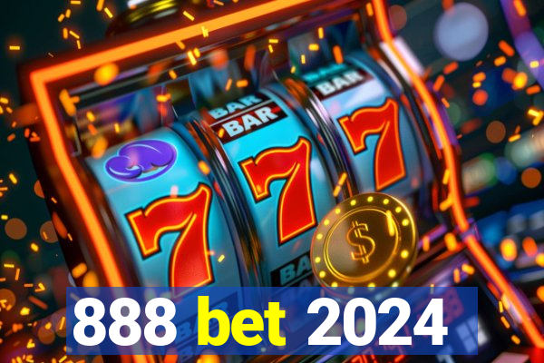 888 bet 2024