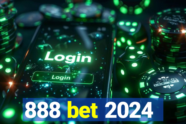 888 bet 2024