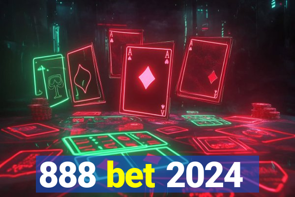 888 bet 2024