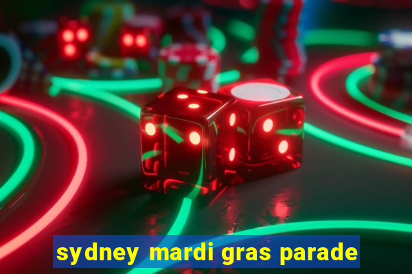 sydney mardi gras parade