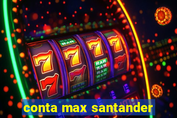 conta max santander