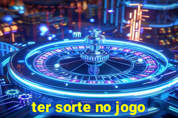 ter sorte no jogo