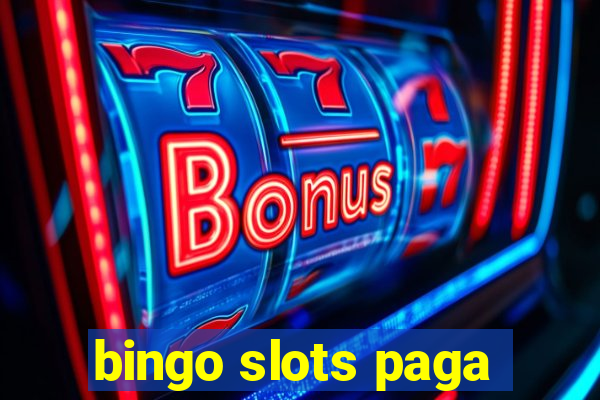 bingo slots paga