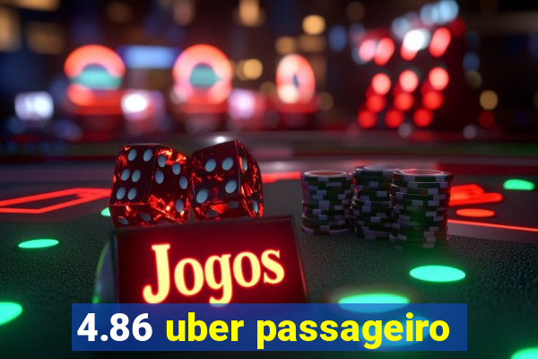 4.86 uber passageiro