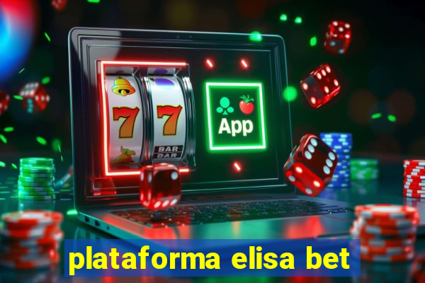 plataforma elisa bet