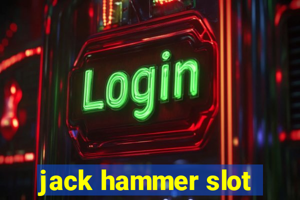 jack hammer slot