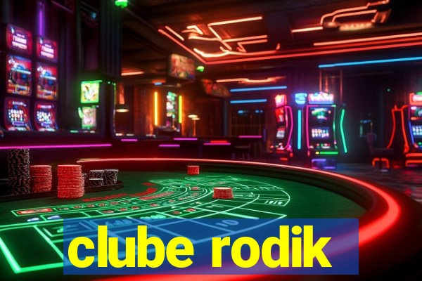 clube rodik