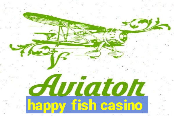 happy fish casino