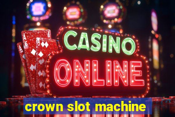 crown slot machine