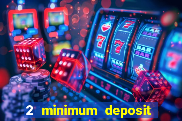 2 minimum deposit casino nz