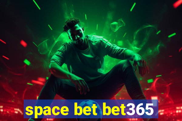 space bet bet365