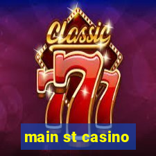 main st casino