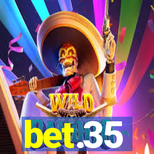 bet.35