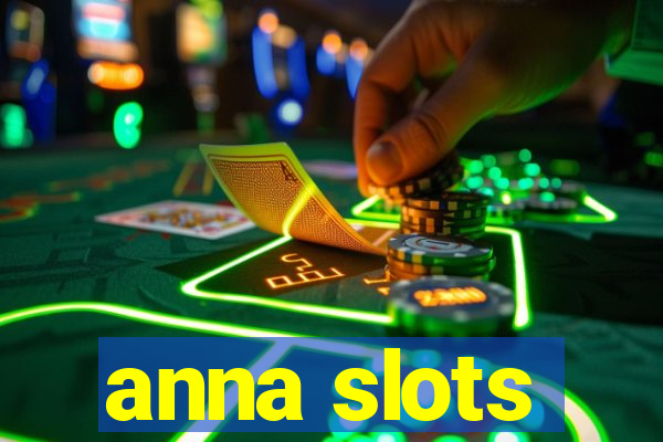 anna slots