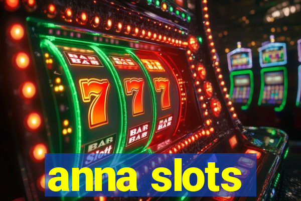 anna slots