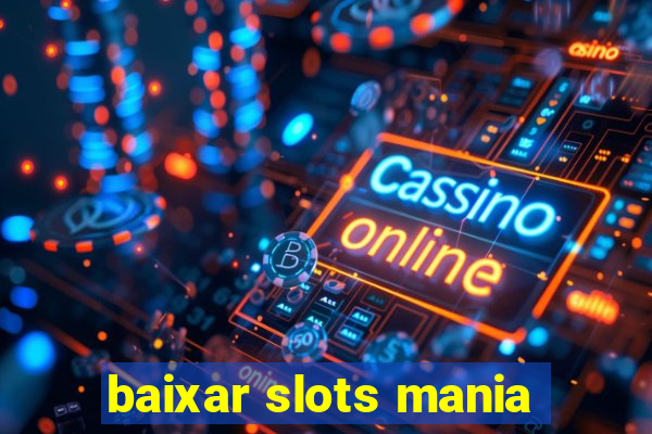 baixar slots mania