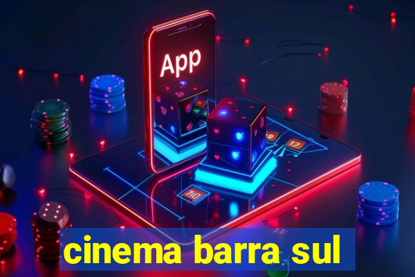 cinema barra sul