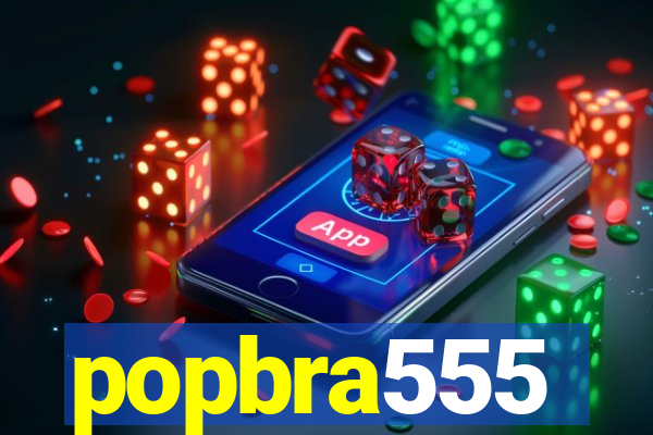 popbra555