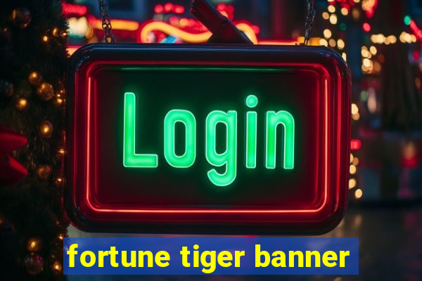 fortune tiger banner