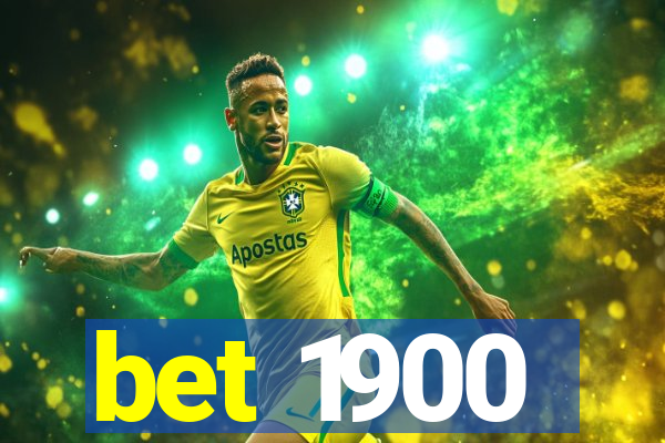 bet 1900