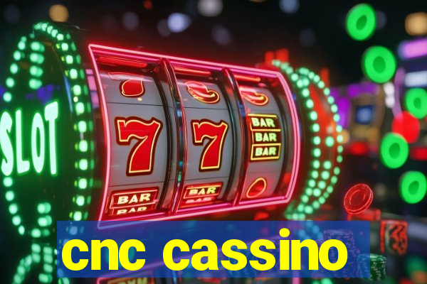 cnc cassino