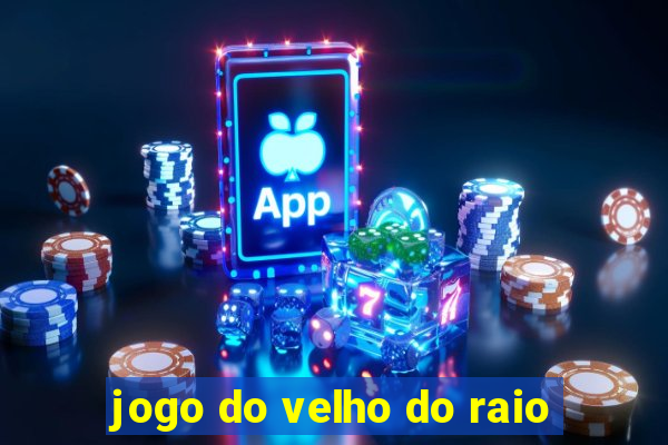 jogo do velho do raio