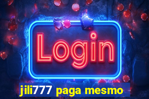 jili777 paga mesmo