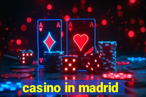 casino in madrid