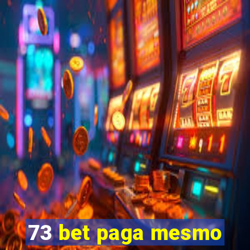 73 bet paga mesmo