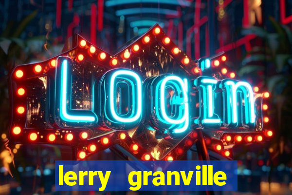 lerry granville reclame aqui