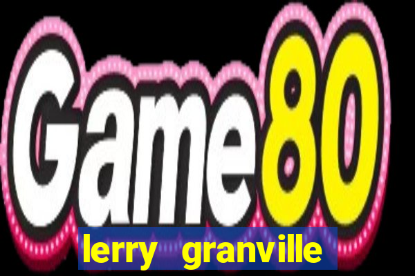 lerry granville reclame aqui