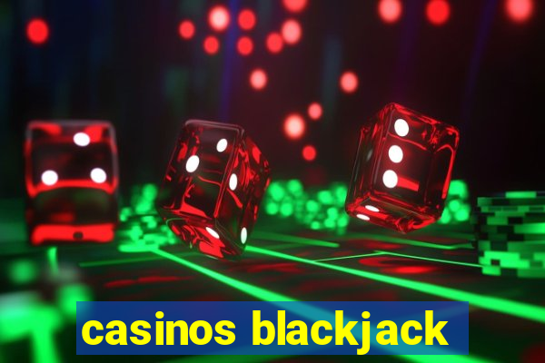 casinos blackjack