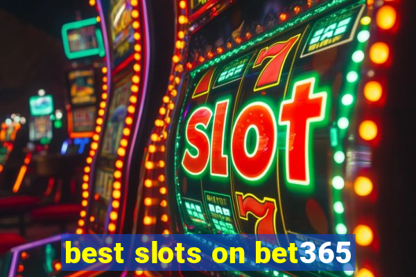 best slots on bet365