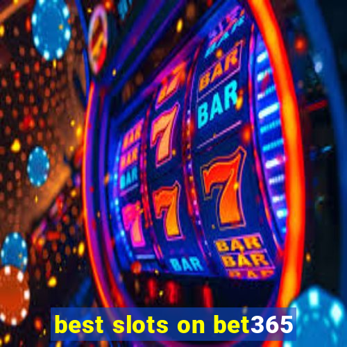 best slots on bet365