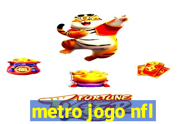 metro jogo nfl