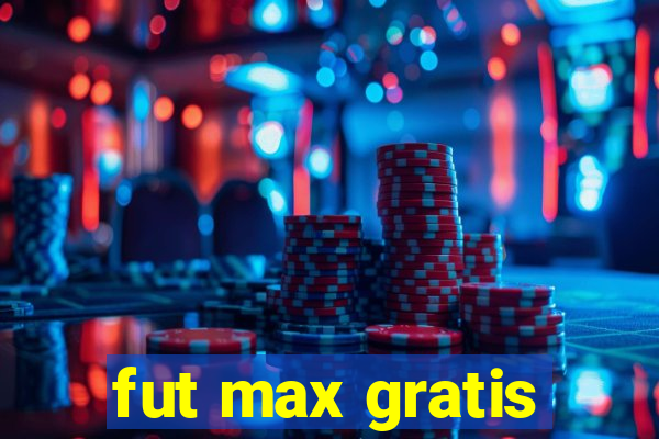 fut max gratis