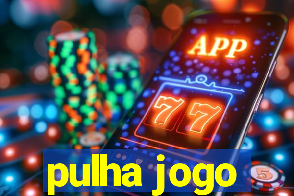 pulha jogo