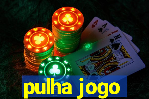 pulha jogo