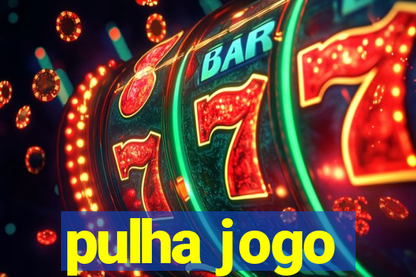 pulha jogo