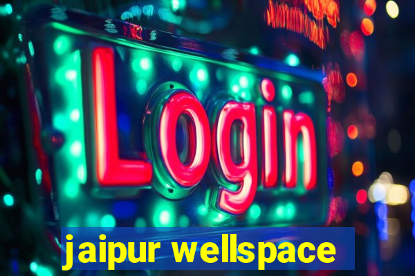 jaipur wellspace