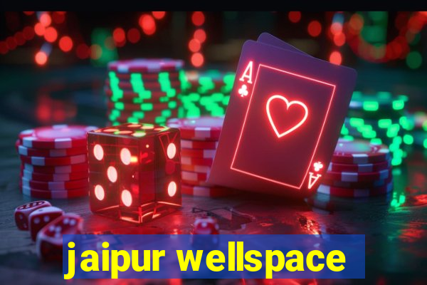 jaipur wellspace