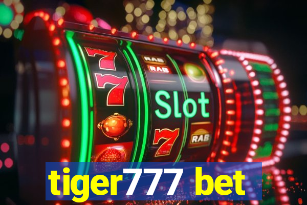 tiger777 bet