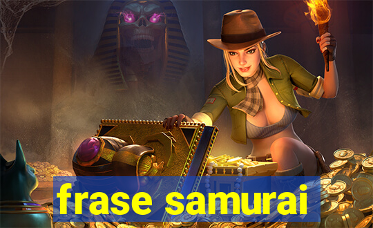 frase samurai