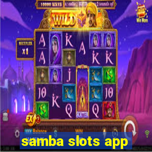 samba slots app